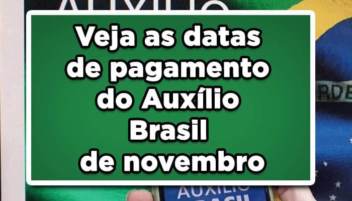 Veja as datas de pagamento auxílio brasil de novembro