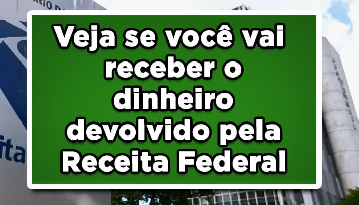confira se tem direito à restituição da receita federal