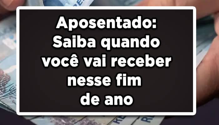Aposentado-Saiba-quando-você-vai-receber-nesse-fim-de-ano