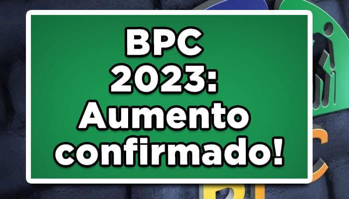 BPC 2023: Aumento confirmado!