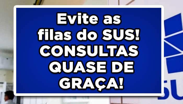 Evite as filas do SUS; consultas quase de graça