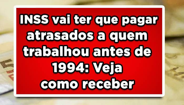 INSS vai ter que pagar atrasados na revisão da vida toda!
