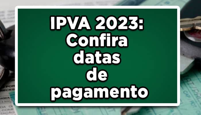 IPVA 2023: Confira datas de pagamento
