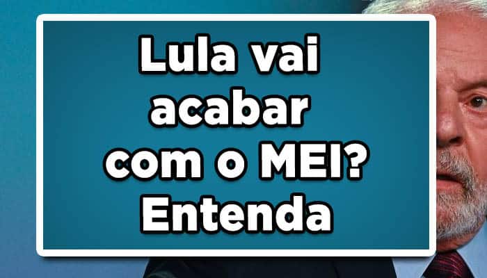 Lula vai acabar com o MEI? Entenda