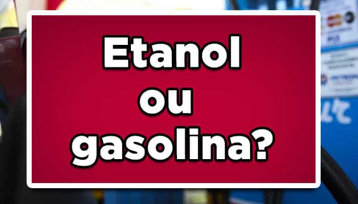 etanol ou gasolina