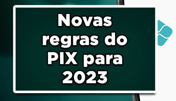 Novas regras do PIX