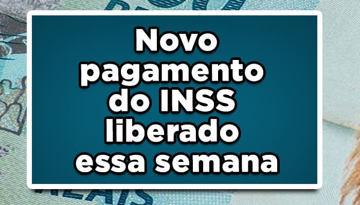 Novo pagamento do INSS liberado essa semana
