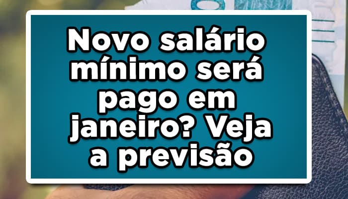 Novo-salário-mínimo-será-pago-em-janeiro-Veja-a-previsão