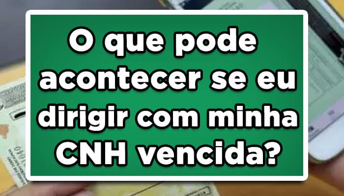 Dirigir com CNH vencida