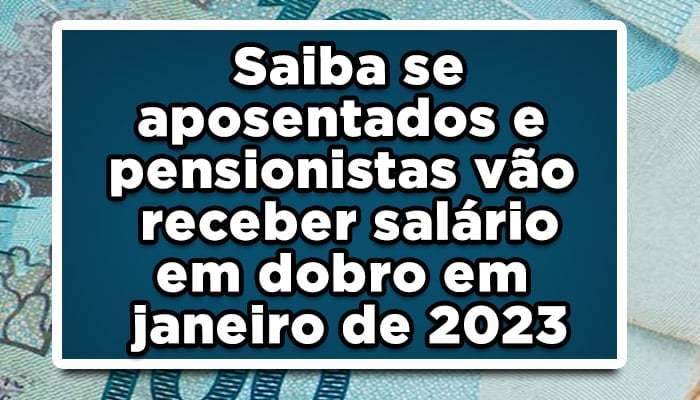 Segurados do INSS podem receber salário em dobro em Janeiro