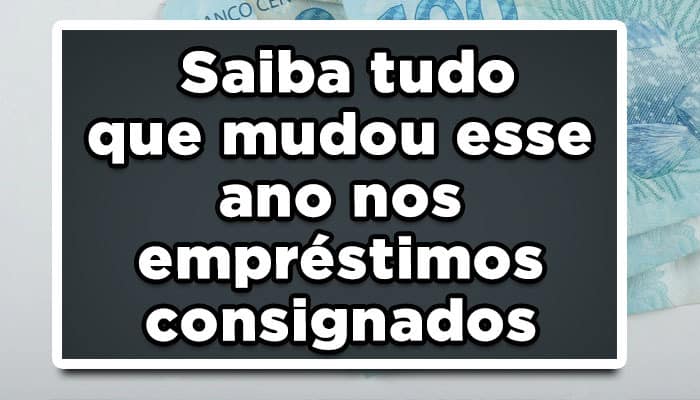 Saiba tudo o que mudou em 2022 no empréstimo consignado