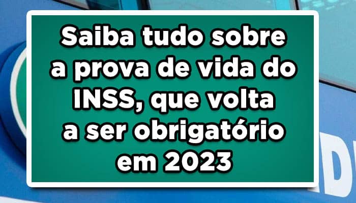 Saiba tudo sobre a prova de vida do INSS, que volta a ser obrigatório em 2023