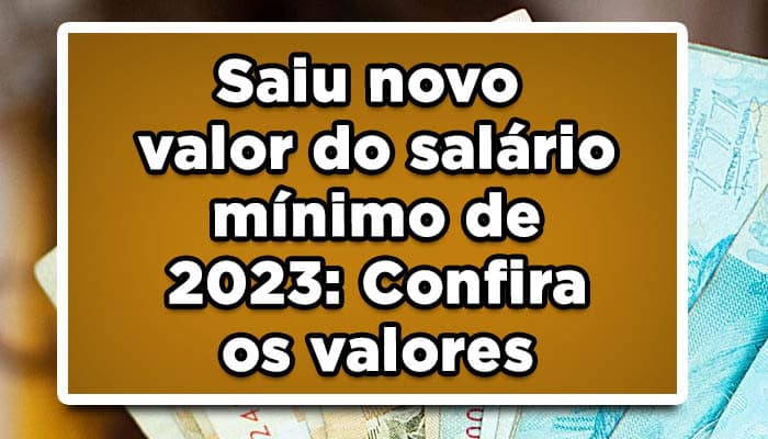 Saiu valor do salário mínimo de 2023