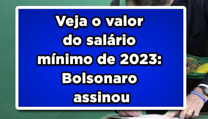 Veja-o-valor-do-salário-mínimo-de-2023-Bolsonaro-assinou