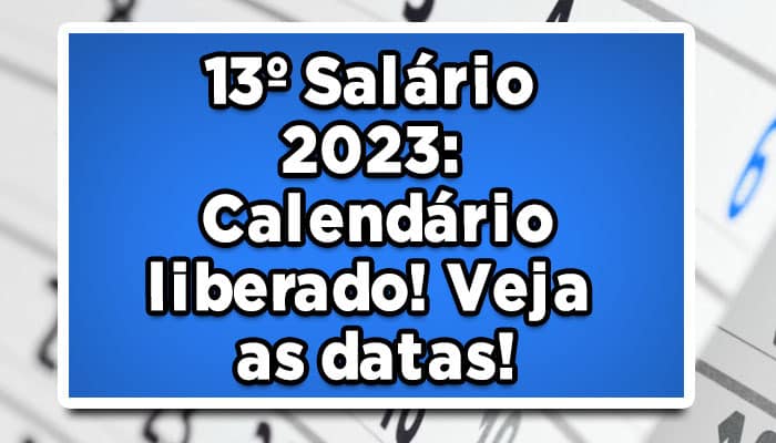 13º Salário 2023: Calendário liberado! Veja as datas!