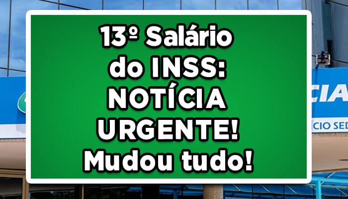 13º Salário do INSS: NOTÍCIA URGENTE! Mudou tudo!