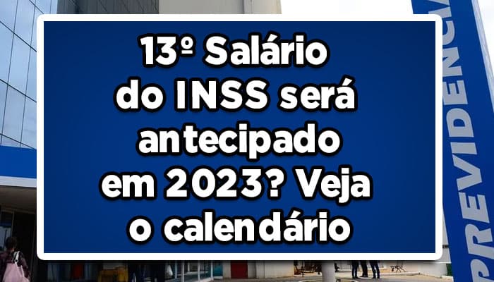 13º Salário do INSS será antecipado em 2023? Veja o calendário