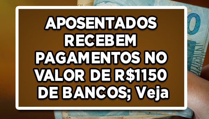 aposentados recebem pagamentos de 1150
