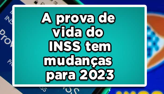 A prova de vida do INSS tem mudanças para 2023, veja quais são!
