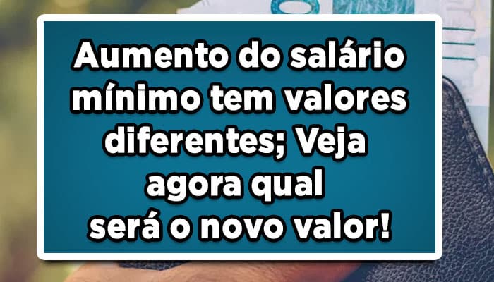 Aumento-do-salário-mínimo-tem-valores-diferentes-Veja-agora-qual-será-o-novo-valor!