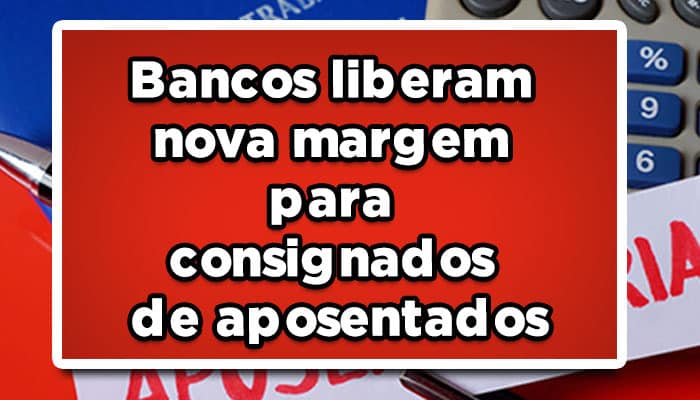 Bancos liberam nova margem para consignados de aposentados;