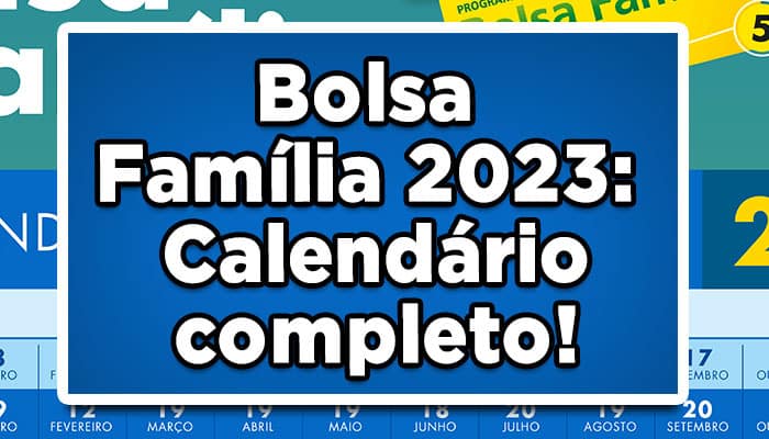 Bolsa Família 2023: Calendário completo!