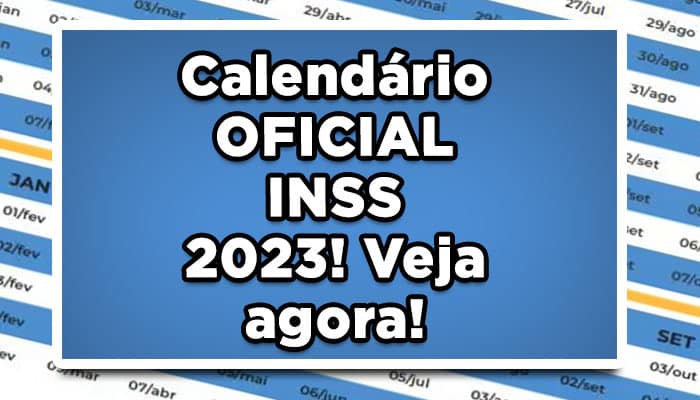 Calendário OFICIAL INSS 2023! Veja agora!Calendário OFICIAL INSS 2023! Veja agora!