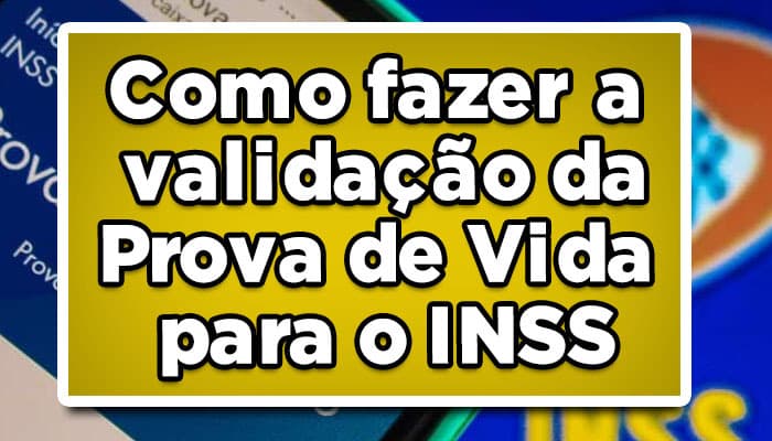 Como fazer a validação da Prova de Vida para o INSS; confira