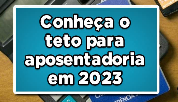 teto para aposentadoria em 2023