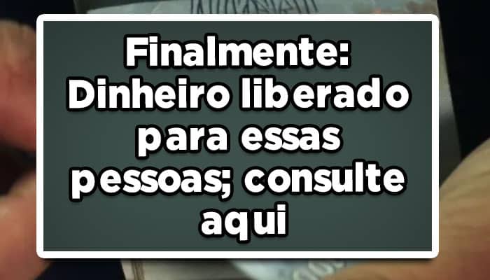 Dinheiro liberado
