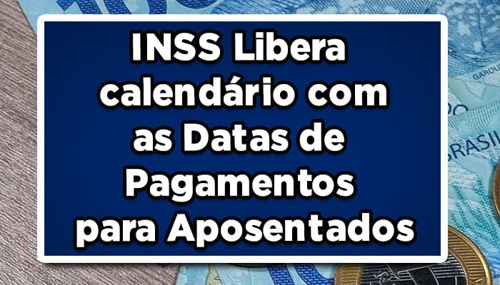 INSS-Libera-calendário-com-as-Datas-de-Pagamentos-Para-Aposentados