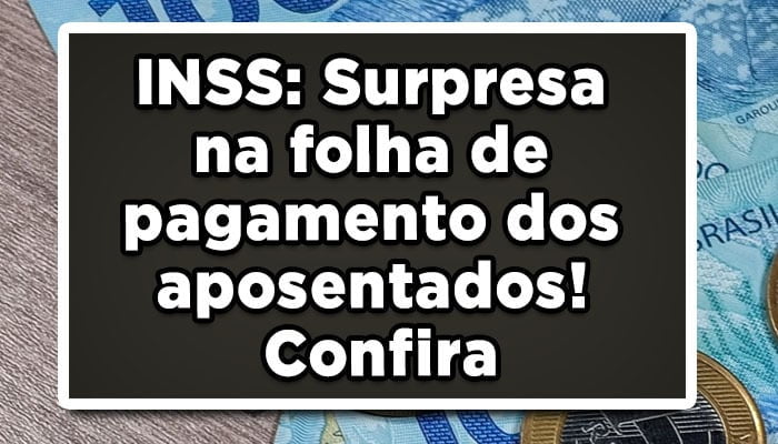 INSS Surpresa na folha de pagamento
