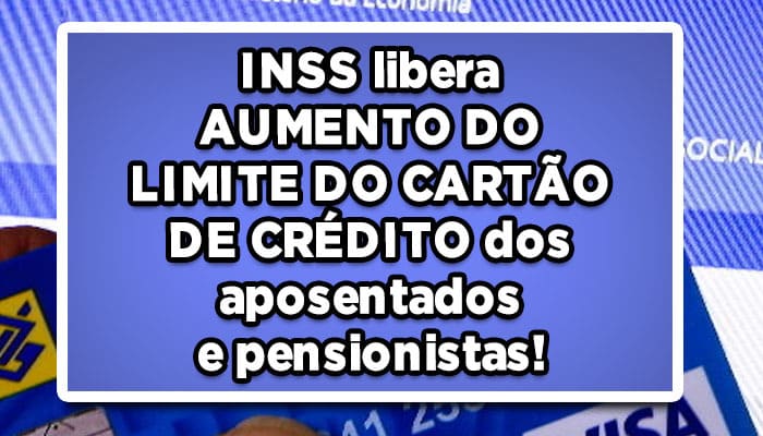 INSS-libera-AUMENTO-DO-LIMITE-DO-CARTÃO-DE-CRÉDITO-dos-aposentados-e-pensionistas!