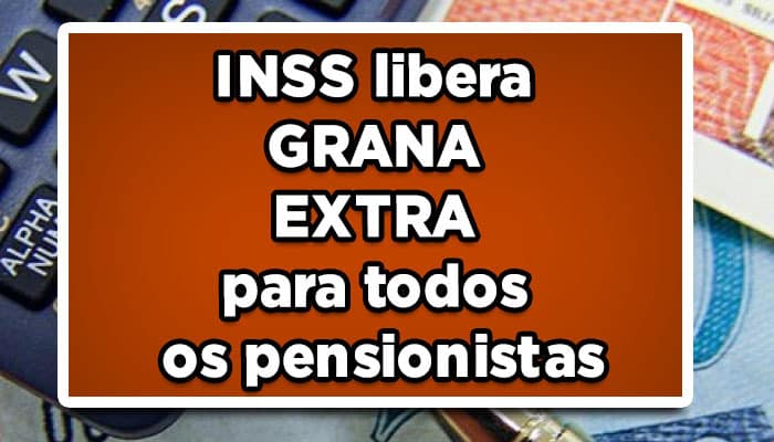 INSS libera GRANA EXTRA para todos os pensionistas, confira!