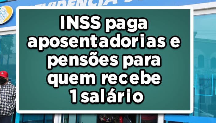 INSS-paga-aposentadorias-e-pensões-para-quem-recebe-1-salário
