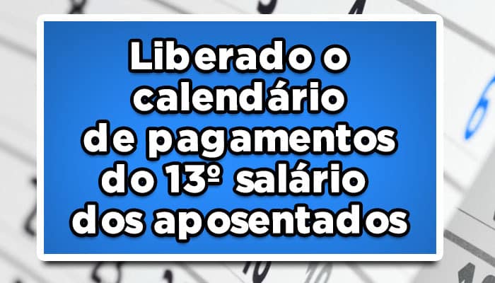 Calendário de pagamento do 13° salário dos aposentados