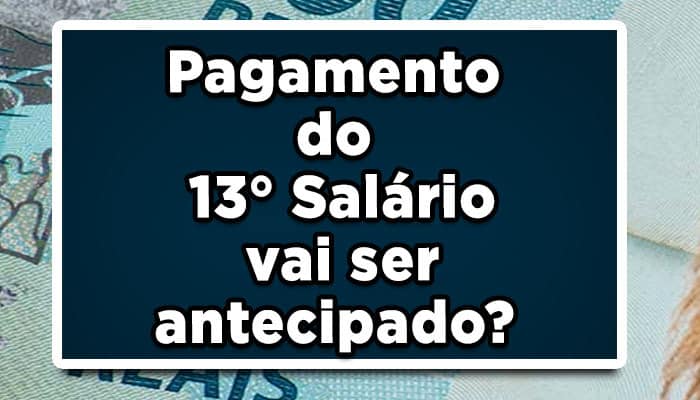13° salário vai ser antecipado