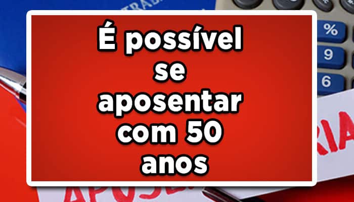 como se aposentar com 50 anos