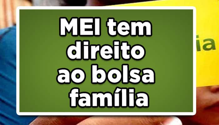 mei tem direito ao bolsa familia