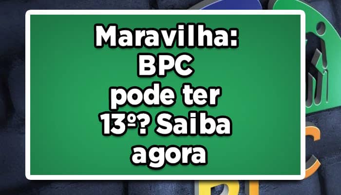 Maravilha-BPC-pode-ter-13º-Saiba-agora