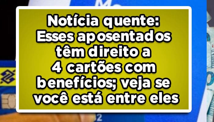 aposentados cartões benefícios