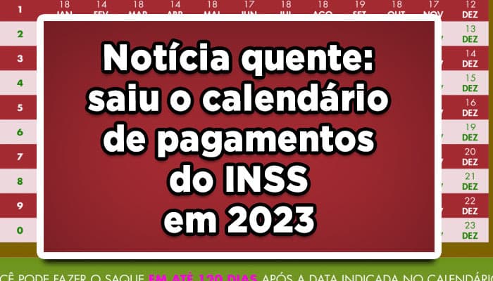 Notícia-quente-saiu-o-calendário-de-pagamentos-do-INSS-em-2023