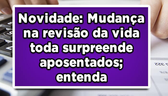 Mudança na revisão da vida toda