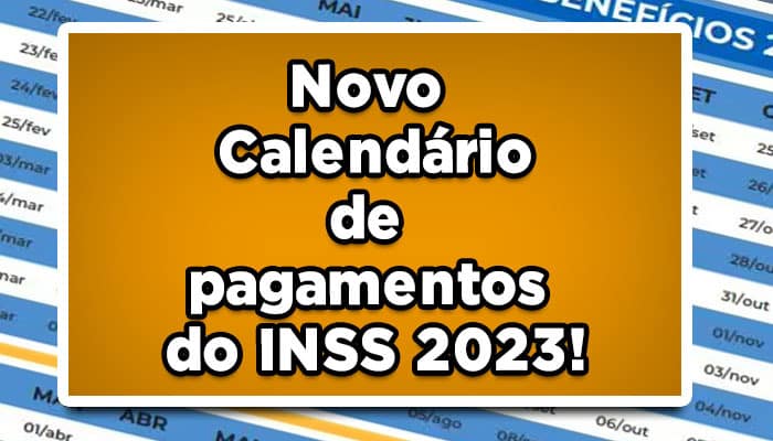 Oficial: Novo Calendário de pagamentos do INSS 2023! Confira!
