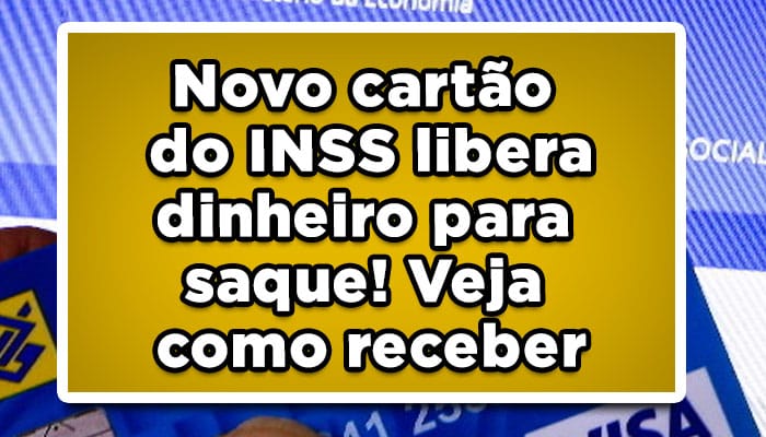 Novo-cartão-do-INSS-libera-dinheiro-para-saque!-Veja-como-receber