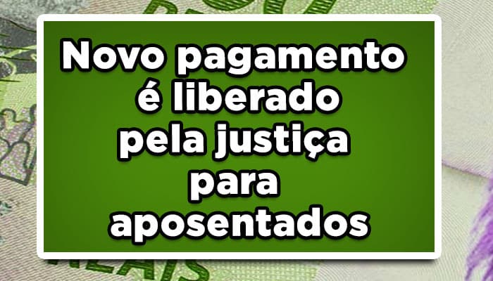 Novo-pagamento-é-liberado-pela-justiça-para-aposentados