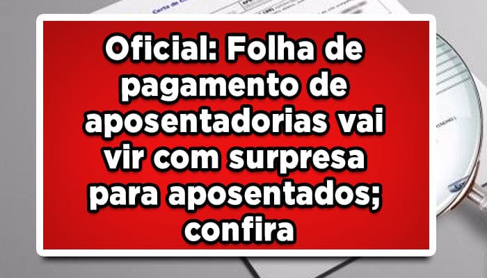 Folha de pagamento do INSS vai vir com surpresa