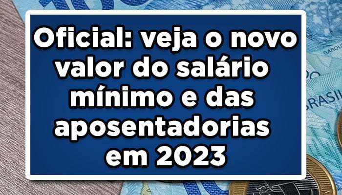 Oficial-veja-o-novo-valor-do-salário-mínimo-e-das-aposentadoria-sem-2023