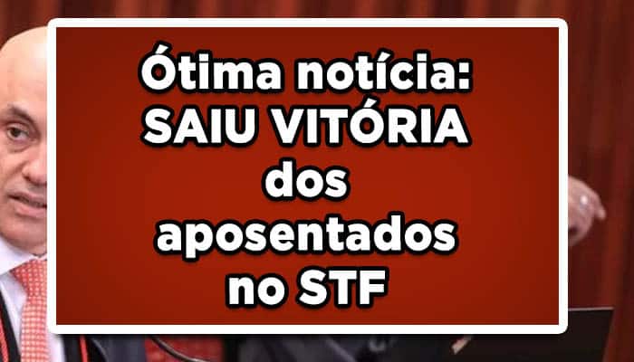 Revisão da vida toda foi liberada para os aposentados, confira!