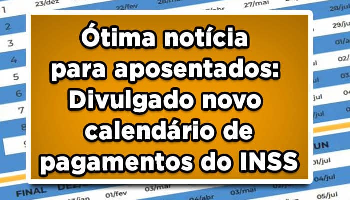 Ótima notícia para aposentados: novo calendário de pagamento do inss